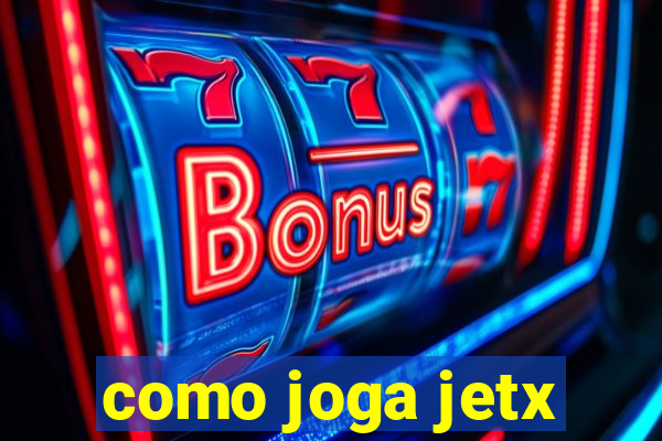 como joga jetx