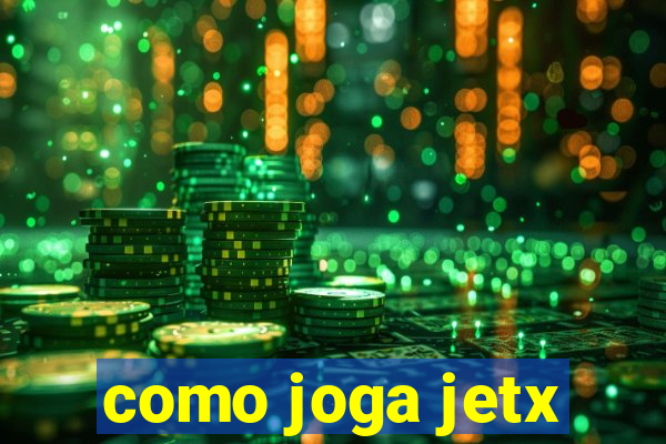 como joga jetx