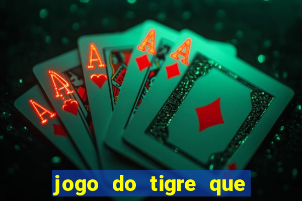 jogo do tigre que dá b?nus para jogar