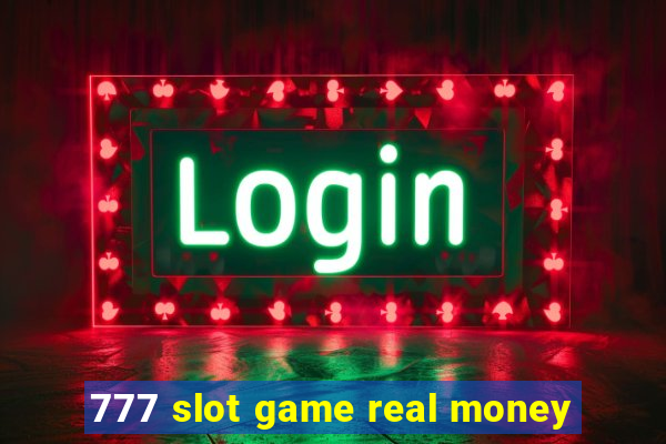 777 slot game real money