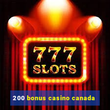 200 bonus casino canada