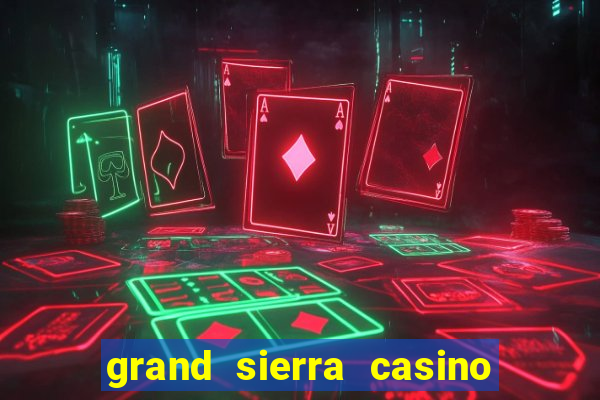 grand sierra casino and resort