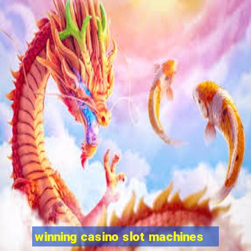 winning casino slot machines