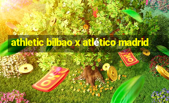 athletic bilbao x atlético madrid