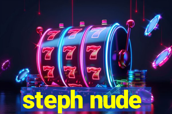 steph nude