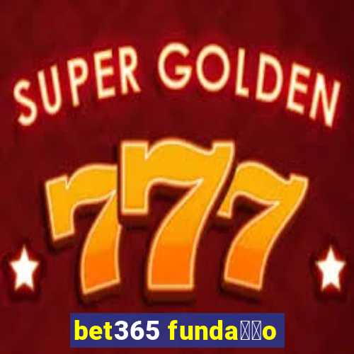 bet365 funda莽茫o