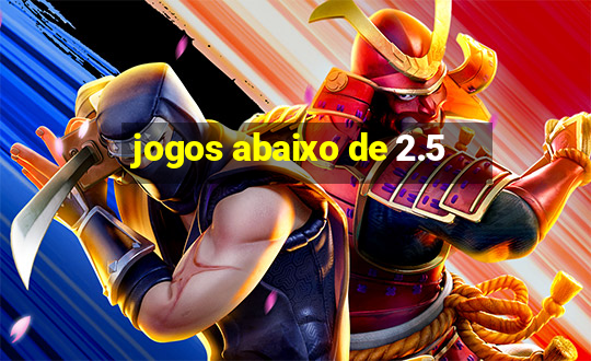 jogos abaixo de 2.5