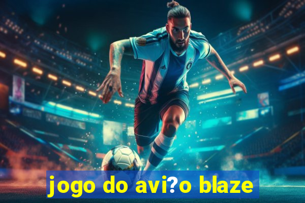 jogo do avi?o blaze