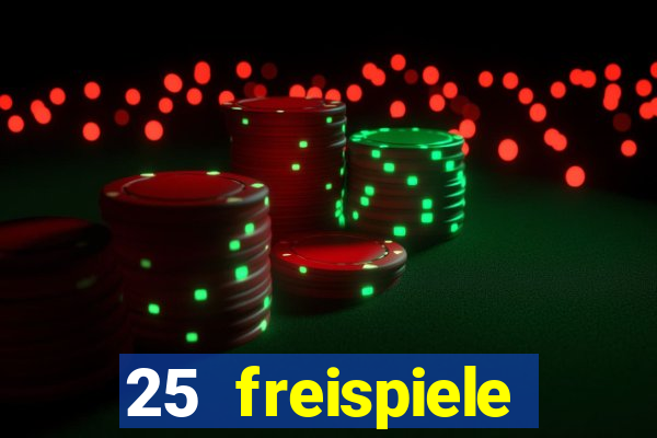 25 freispiele online casino