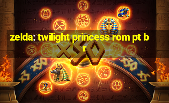 zelda: twilight princess rom pt br