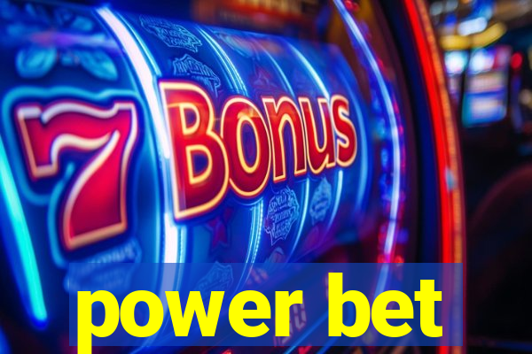 power bet