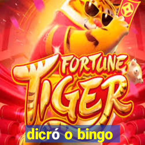 dicró o bingo