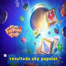 resultado aky popular