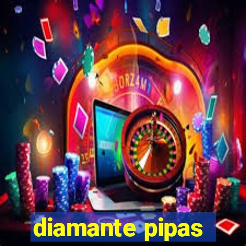 diamante pipas