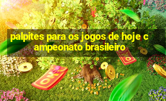 palpites para os jogos de hoje campeonato brasileiro