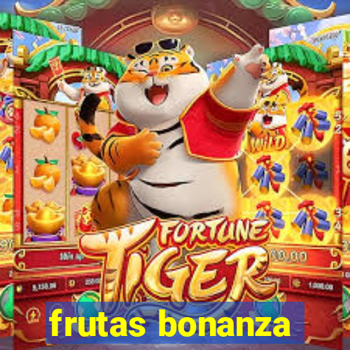 frutas bonanza