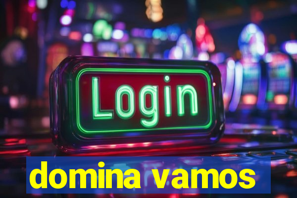 domina vamos