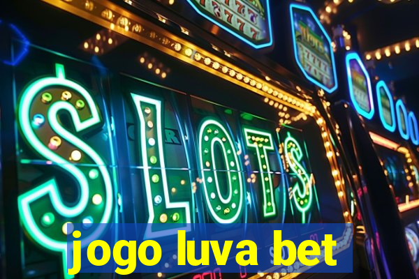 jogo luva bet