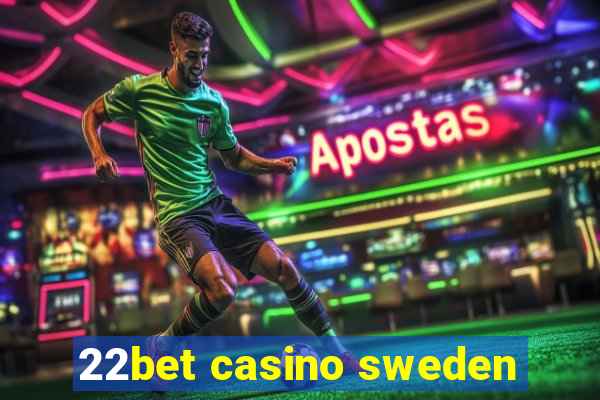 22bet casino sweden