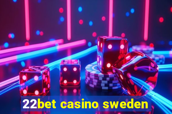 22bet casino sweden