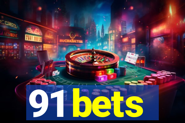 91 bets