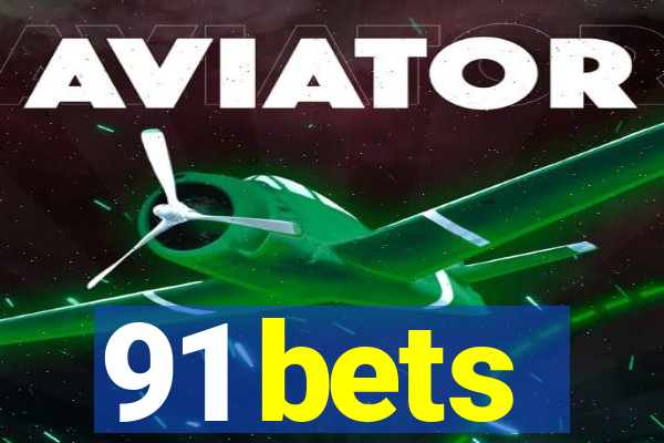 91 bets