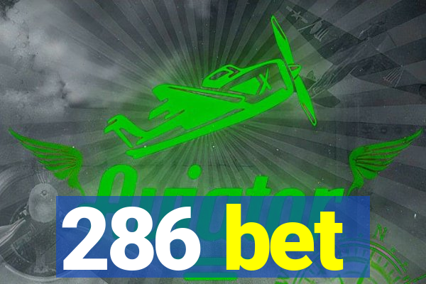 286 bet