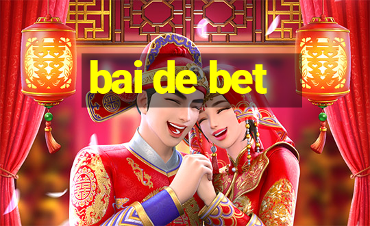 bai de bet