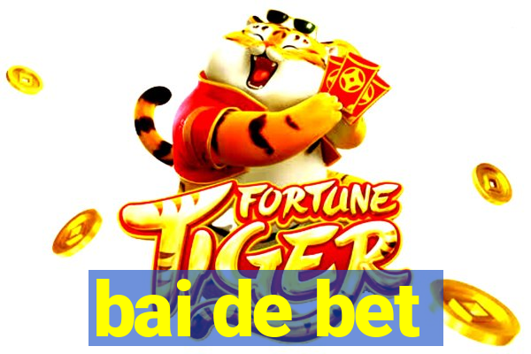 bai de bet