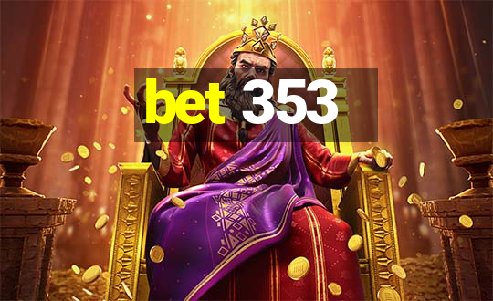 bet 353