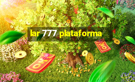 lar 777 plataforma