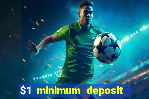 $1 minimum deposit casino australia 2021