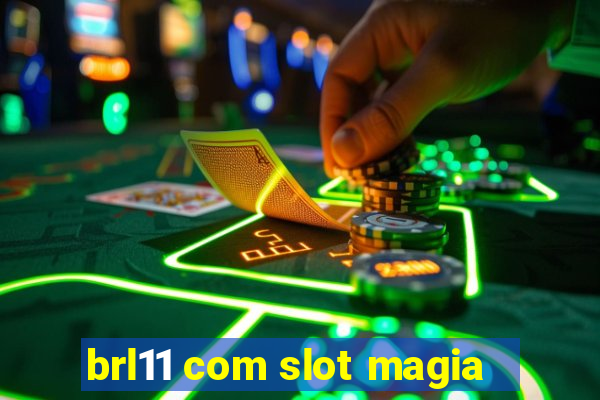 brl11 com slot magia