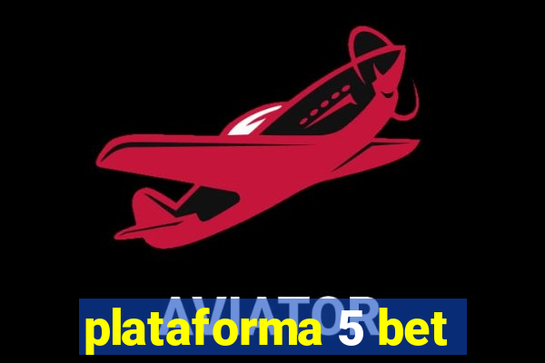 plataforma 5 bet