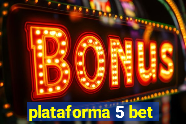 plataforma 5 bet