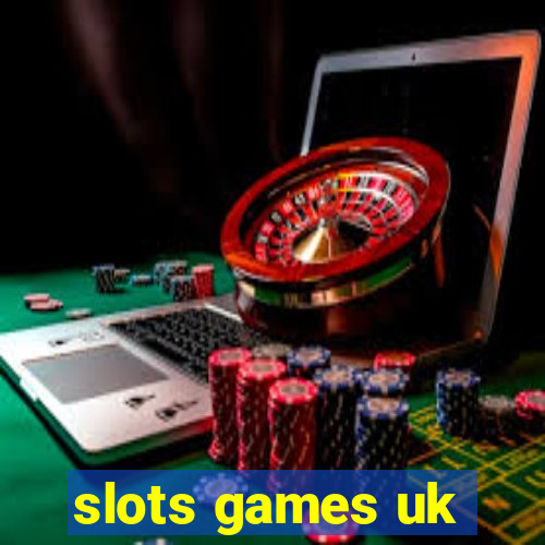 slots games uk