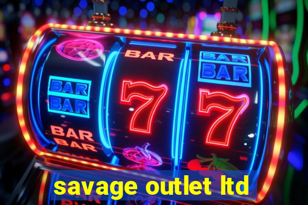 savage outlet ltd