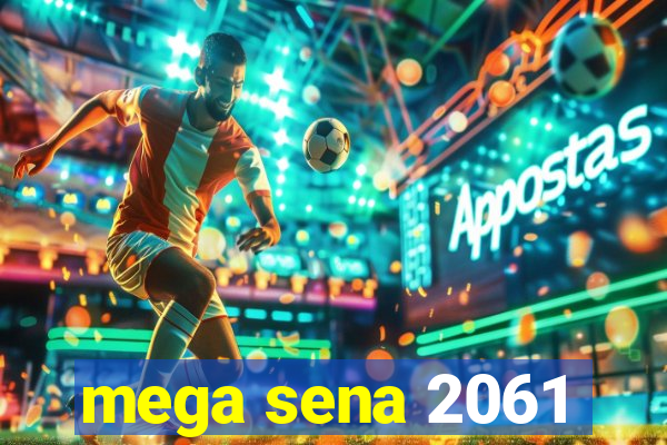 mega sena 2061