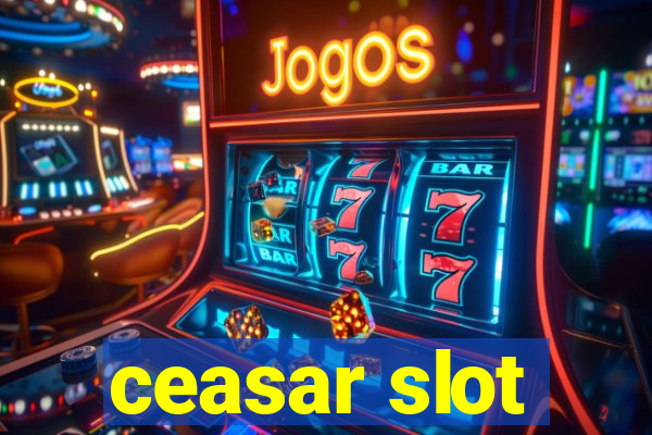 ceasar slot