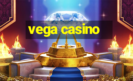 vega casino