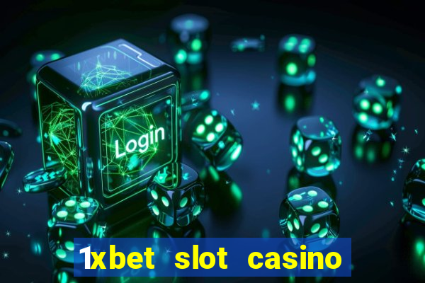 1xbet slot casino online free