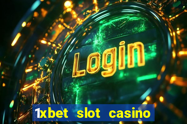 1xbet slot casino online free