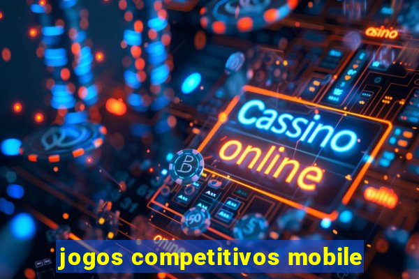 jogos competitivos mobile