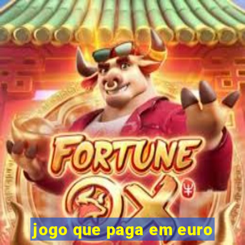 jogo que paga em euro