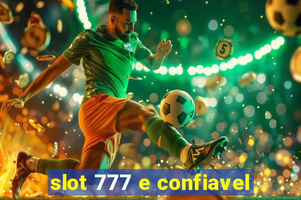 slot 777 e confiavel