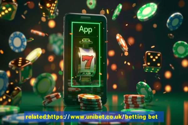 related:https://www.unibet.co.uk/betting bet