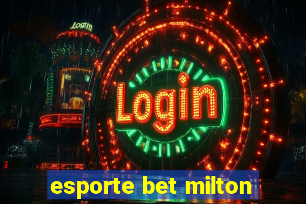 esporte bet milton