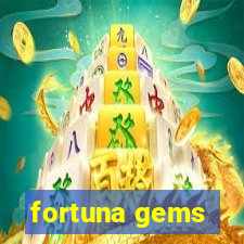 fortuna gems