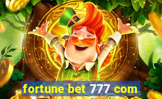 fortune bet 777 com