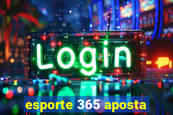 esporte 365 aposta